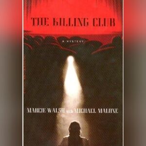 The Killing Club By: Marcie Walsh With Michael Malone A Mystery  Book 278 Pages